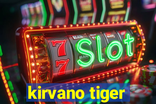 kirvano tiger